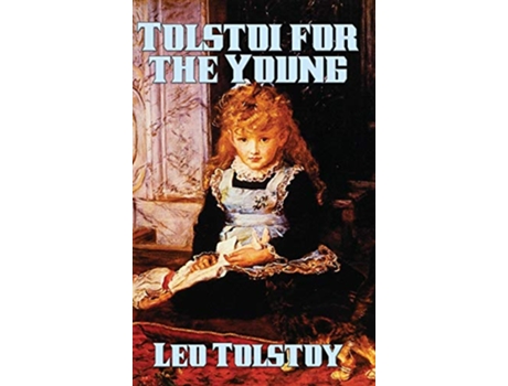 Livro Tolstoi for the Young de Leo Tolstoy (Inglês)