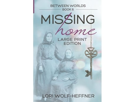 Livro Between Worlds 6 Missing Home De Lori Wolf-heffner (inglês)