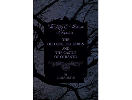Livro The Old English Baron and The Castle of Otranto Fantasy and Horror Classics de Clara Reeve Horace Walpole (Inglês)