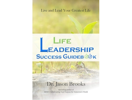 Livro Life Leadership Success Guidebook Live And Lead Your Greatest Life De Jason Brooks (inglês - Capa Dura)