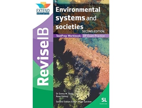 Livro Environmental Systems and Societies SL Revise IB TestPrep Workbook SECOND EDITION de Emma M Shaw Rose Githinji Nigel Gardner (Inglês)