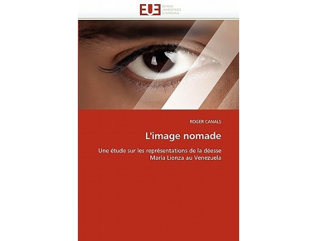 Livro Limage nomade Une étude sur les représentations de la déesse María Lionza au Venezuela OmnUnivEurop French Edition de Roger Canals (Francês)