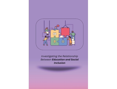 Livro Investigating the Relationship Between Education and Social Inclusion de Surmila S (Inglês)