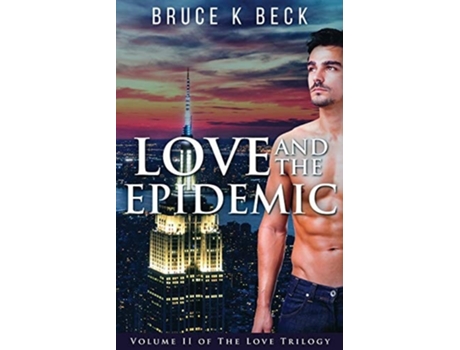 Livro Love and the Epidemic de Bruce K Beck (Inglês)