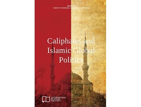 Livro Caliphates and Islamic Global Politics EIR Edited Collections de Timothy Poirson Robert L Oprisko (Inglês)