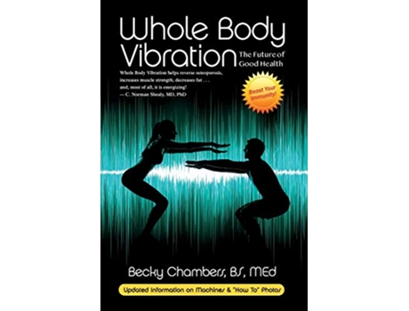 Livro Whole Body Vibration The Future of Good Health de Becky Chambers BS MEd (Inglês)