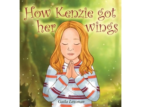 Livro How Kenzie got her wings de Gaila Lessman (Inglês)