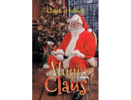Livro The Magic Of Being The Claus De Chuck Hubbell (inglês)