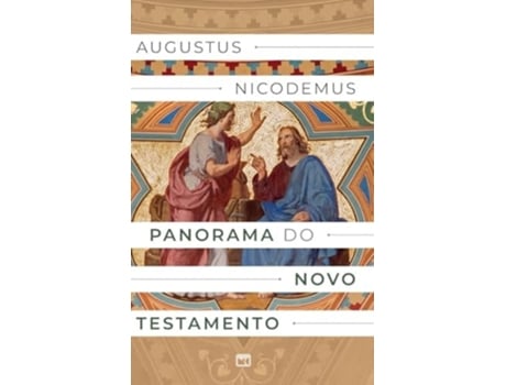 Livro Panorama Do Novo Testamento De Augustus Nicodemus (português - Capa Dura)