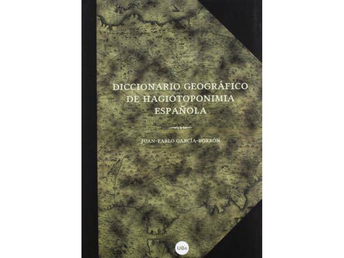 Livro Diccionario geográfico de hagiotoponimia española de Juan Pablo García-Borrón Martínez (Espanhol)