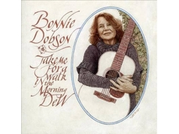 CD Bonnie Dobson - Take Me For A Walk In The Morning Dew