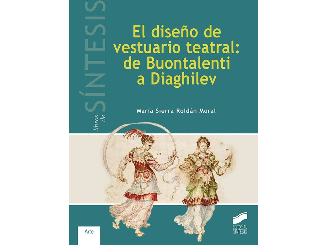 Livro Diseño De Vestuario Teatral De Buontalenti A Diaghilev (Espanhol)
