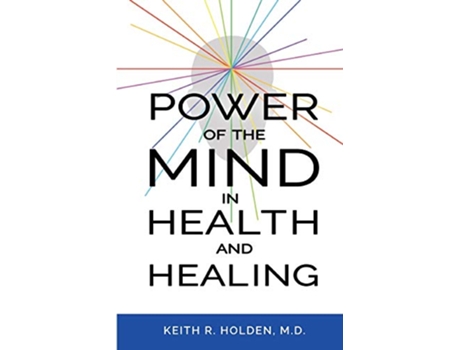 Livro Power of the Mind in Health and Healing de Keith R Holden MD (Inglês)