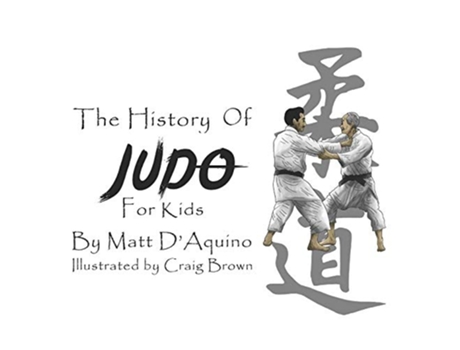 Livro History Of Judo For Kids De Matt D'aquino (inglês)
