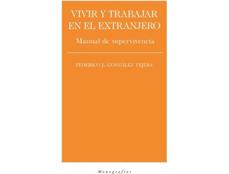 Livro Vivir Y Trabajar En El Extranjero de Federico J. González Tejera (Espanhol)