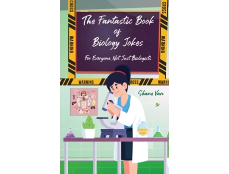Livro The Fantastic Book of Biology Jokes: For Everyone Not Just Biologists (The Fantastic Joke Books) Shane Van, Shane Van (Inglês)