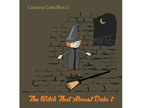 Livro The Witch That Almost Didnt De Luanna Castellucci (inglês - Capa Dura)