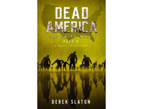 Livro Dead America The Third Week Part Two - 6 Book Collection De Derek Slaton (inglês)