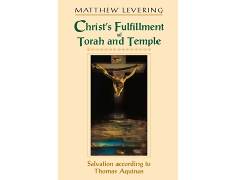 Livro Christs Fulfillment Of Torah And Temple De Matthew Levering (inglês - Capa Dura)