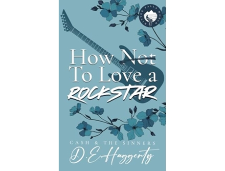 Livro How to Love a Rockstar an opposites attract, enemies to lovers, small town, rockstar romantic comedy de DE Haggerty (Inglês)