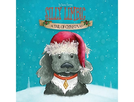 Livro Silly Limbic A tail of Christmas de Miss Naomi Harvey Miss Naomi Harvey (Inglês)