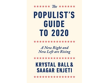 Livro The Populists Guide to 2020 A New Right and New Left are Rising de Krystal Ball e Saagar Enjeti (Inglês)