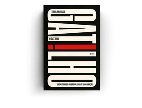 Livro O Gatilho Despertando O Poder Explosivo De Uma Geração De Teófilo Hayashi (português)