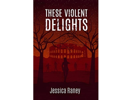 Livro These Violent Delights de Jessica Raney (Inglês)