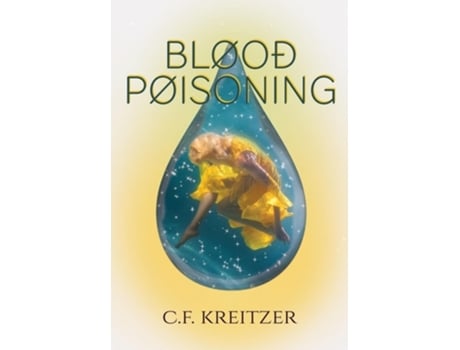 Livro Blood Poisoning de C F Kreitzer (Inglês - Capa Dura)