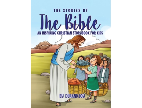 Livro The Stories of the Bible An Inspiring Christian Storybook for Kids de Durand Loy (Inglês)