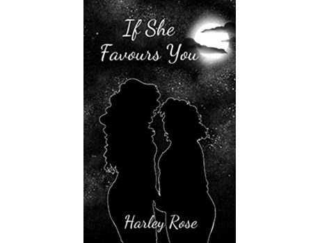 Livro If She Favours You de Harley Rose (Inglês)