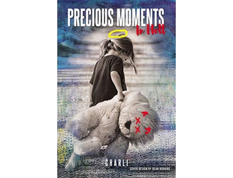 Livro Precious Moments in Hell de Charli (Inglês)