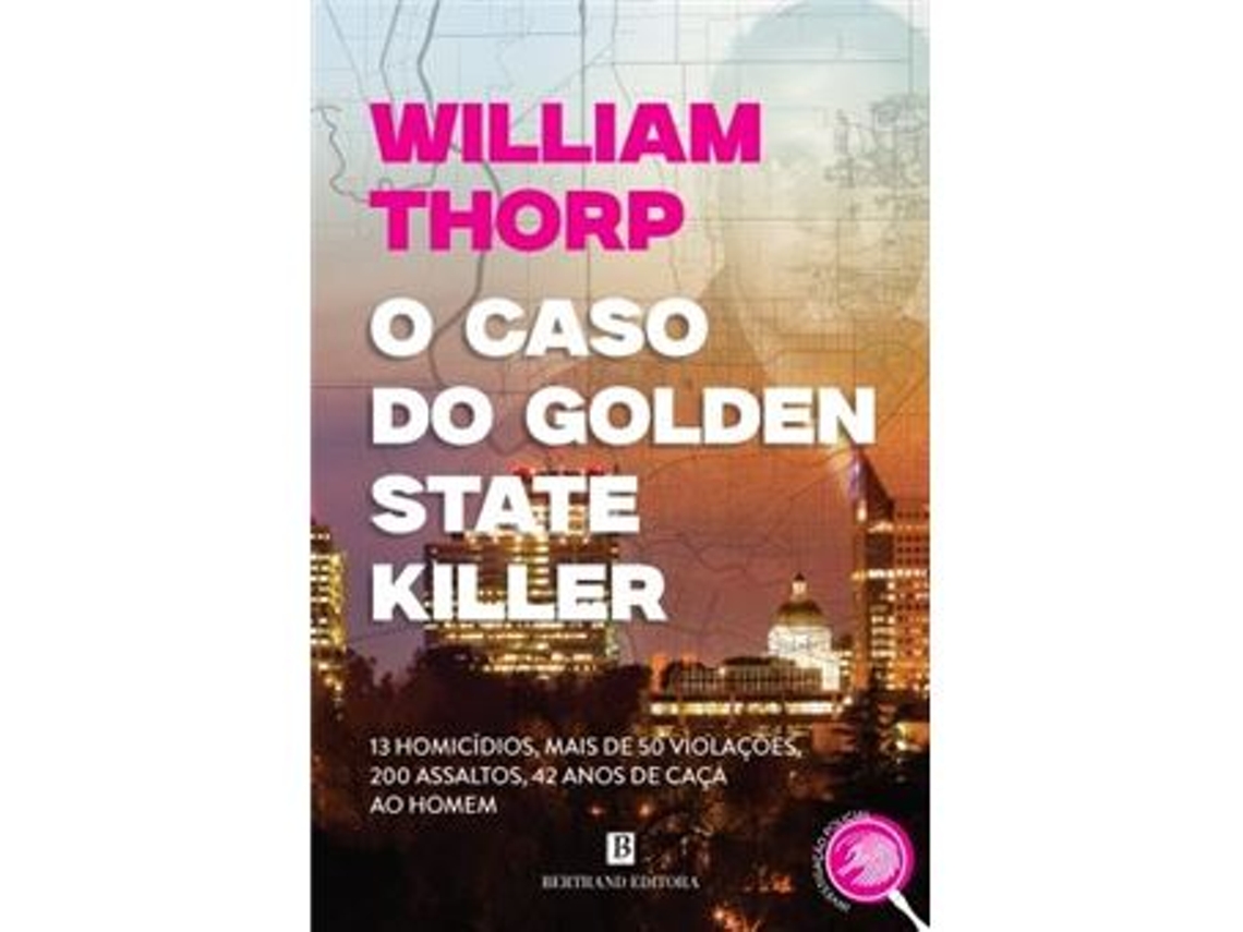 Livro O Caso do Golden State Killer de William Thorp (Português)