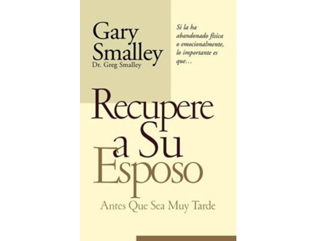 Livro Recupere A Su Esposo Antes Que Lo Pierda de Gary Smalley (Espanhol)