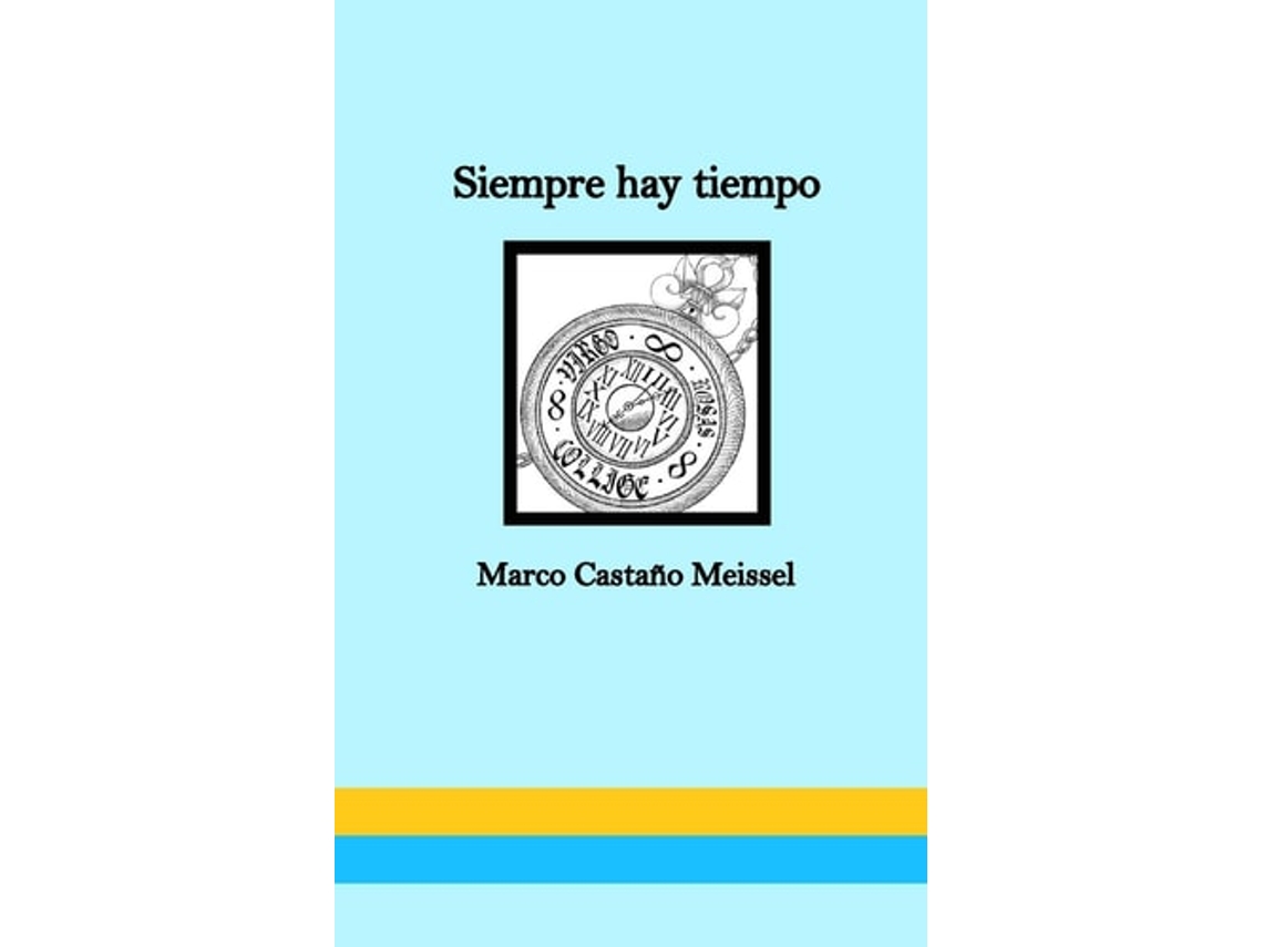 Livro siempre hay tiempo de marco castano meissel (espanhol)