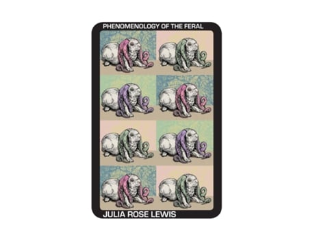 Livro Phenomenology Of The Feral De Julia Rose Lewis (inglês)