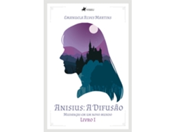 Livro Anisius A Difusão - Mudanças Em Um Novo Mundo - Livro 1 de Emanuela Alves Martins (Português do Brasil)