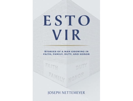 Livro Esto Vir Stories of a Man Growing in Faith Family Duty and Honor de Joseph Nettemeyer (Inglês)