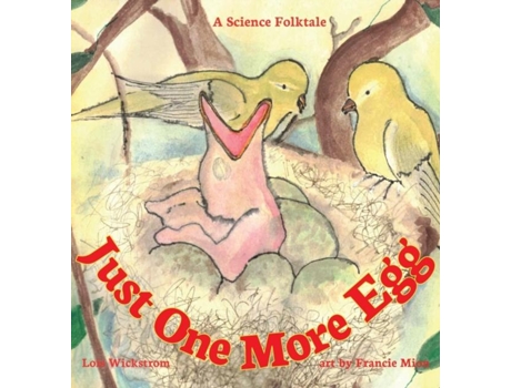 Livro Just One More Egg A Science Folktale De Lois Wickstrom (inglês)