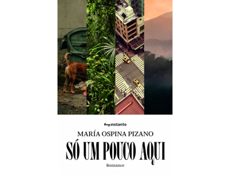 Livro Só Um Pouco Aqui De María Ospina Pizano (português Do Brasil)