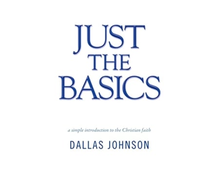 Livro Just the Basics a simple introduction to the Christian faith de Dallas Johnson (Inglês)