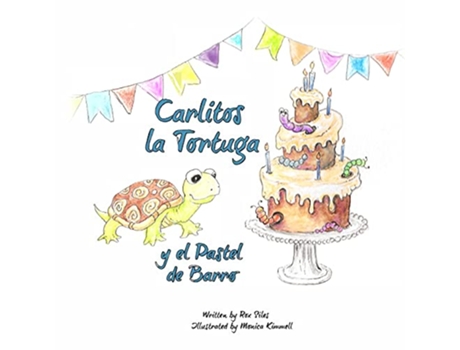 Livro Carlitos la Tortuga y el Pastel de Barro Spanish Edition de Rox Siles (Espanhol)