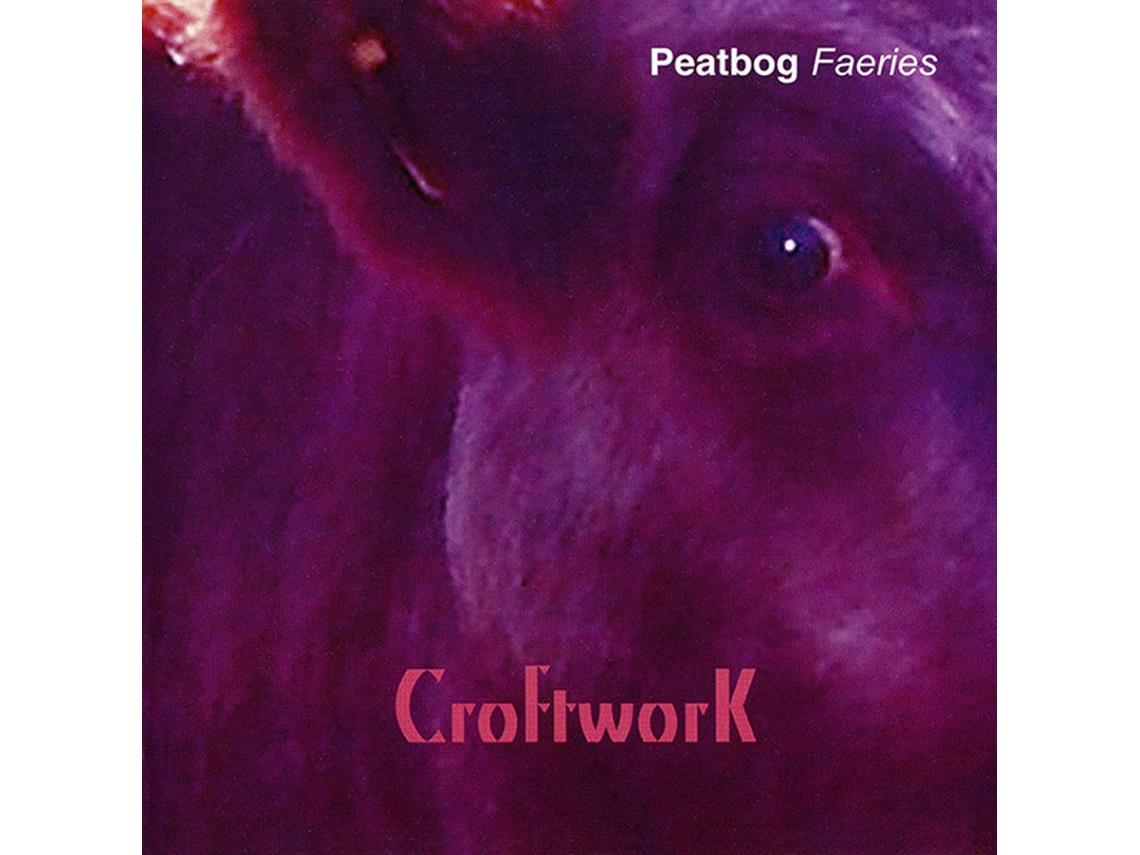 CD Peatbog Faeries - Croftwork