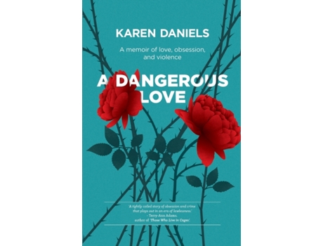 Livro A Dangerous Love: A memoir of love, obsession and violence Karen Daniels (Inglês)