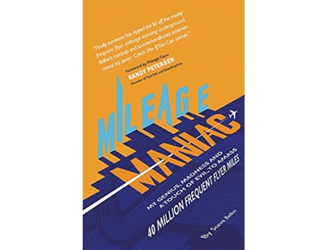 Livro Mileage Maniac My Genius Madness and a Touch Of Evil To Amass 40 Million Frequent Flyer Miles de Steve Belkin (Inglês)