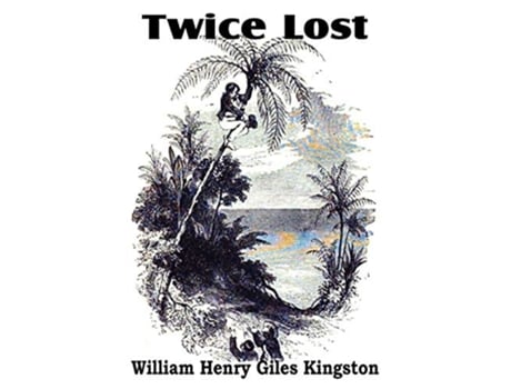 Livro Twice Lost De William Henry Giles Kingston (inglês)