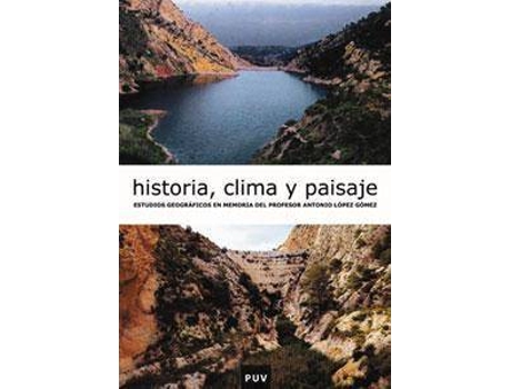 Livro Historia, clima y paisaje : estudios geográficos en memoria del profesor Antonio López Gómez de Editado por Vicenç M. Rosselló I Verger (Espanhol)