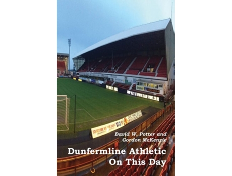 Livro Dunfermline Athletic On This Day De David W Potter E Gordon Mckenzie (inglês)