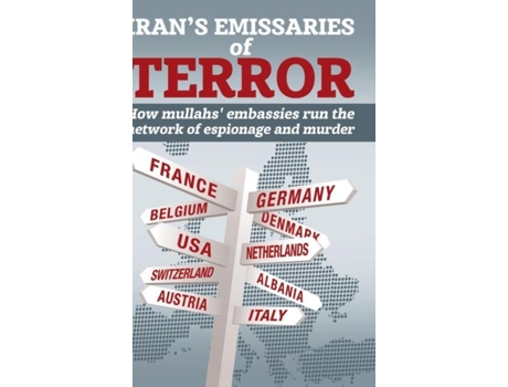 Livro Irans Emissaries Of Terror How Mullahs Embassies Run The Network Of Espionage And Murder De Ncri Us Representative Office (inglês)