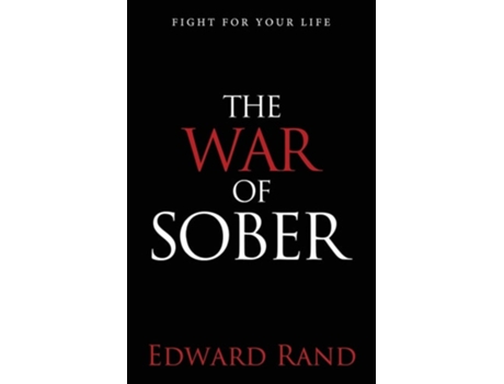 Livro The War of Sober Fight for Your Life de Edward Rand (Inglês)